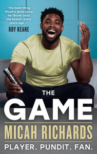 Title: The Game: Player. Pundit. Fan., Author: Micah Richards