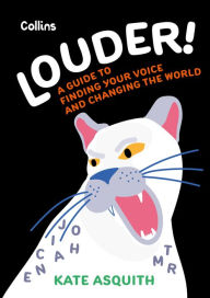 Title: Louder!: A guide to finding your voice and changing the world, Author: Kate Asquith