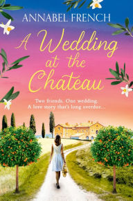 A Wedding at the Chateau (The Chateau Series, Book 3)
