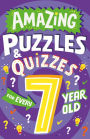 Amazing Puzzles and Quizzes for Every 7 Year Old (Amazing Puzzles and Quizzes for Every Kid)