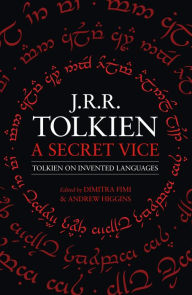 Title: A Secret Vice: Tolkien on Invented Languages, Author: J. R. R. Tolkien