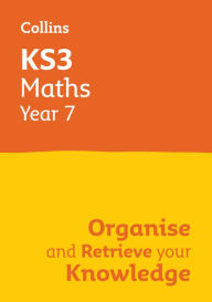Title: KS3 Maths Year 7: Organise and retrieve your knowledge: Ideal for Year 7, Author: Collins