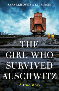 Title: The Girl Who Survived Auschwitz, Author: Eti Elboim