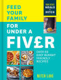 Feed Your Family for Under a Fiver: Over 80 budget-friendly, super simple recipes for the whole family from TikTok star Meals by Mitch