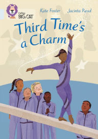 Title: Collins Big Cat - THIRD TIME'S A CHARM: Band 17/Diamond, Author: Kate Foster