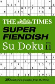 Title: The Times Super Fiendish Su Doku Book 11: 200 challenging puzzles, Author: The Times Mind Games