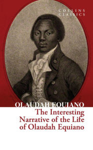 Title: The Interesting Narrative of the Life of Olaudah Equiano (Collins Classics), Author: Olaudah Equiano