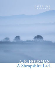 Title: A Shropshire Lad (Collins Classics), Author: A. E. Housman