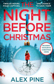 Title: The Night Before Christmas (DI James Walker series, Book 4), Author: Alex Pine