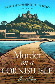 Title: Murder on a Cornish Isle (The Edge of the World Detective Agency, Book 2), Author: Jo Silva