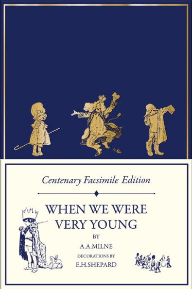 Centenary Facsimile Edition: When We Were Very Young (Winnie-the-Pooh - Classic Editions)