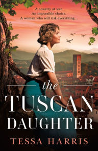 Title: The Tuscan Daughter, Author: Tessa Harris