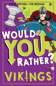 Title: Would You Rather? Vikings (Would You Rather?, Book 2), Author: Clive Gifford