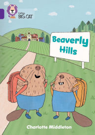Title: Collins Big Cat - Beaverly Hills: Band 08/Purple, Author: Charlotte Middleton