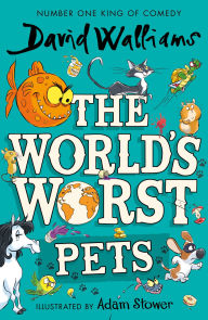 Title: The World's Worst Pets, Author: David Walliams