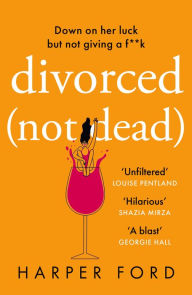Title: Divorced Not Dead, Author: Harper Ford