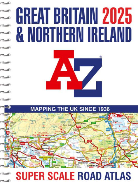 Great Britain A-Z Super Scale Road Atlas 2025 (A3 Spiral) by A-Z Maps