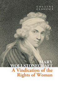 Title: A Vindication of the Rights of Woman (Collins Classics), Author: Mary Wollstonecraft