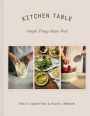 Kitchen Table: Simple Things Made Well