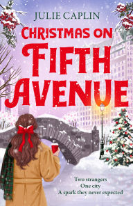 Title: Christmas on Fifth Avenue (Christmas Escapes, Book 1), Author: Julie Caplin