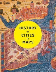 Title: History of Cities in Maps, Author: Philip Parker