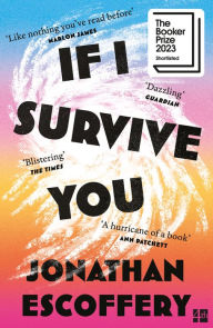Title: If I Survive You, Author: Jonathan Escoffery