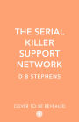 The Serial Killer Support Network (Secret Vigilante, Book 2)
