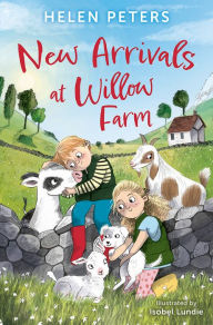Title: New Arrivals at Willow Farm, Author: Helen Peters