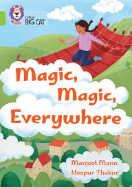 Title: Collins Big Cat - Magic, Magic, Everywhere: Band 11/Lime, Author: Manjeet Mann