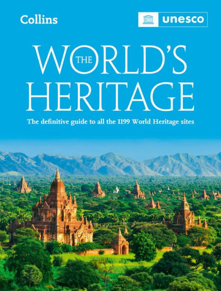 The World's Heritage: The definitive guide to all World Heritage sites