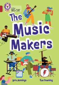 Title: Collins Big Cat - The Music Makers: Band 14/Ruby, Author: Collins Big Cat