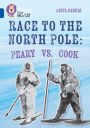 Collins Big Cat - Race to the North Pole: Peary vs Cook: Band 16/Sapphire