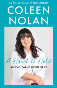 Title: A Hand to Hold: All I've Learnt About Grief, Author: Coleen Nolan