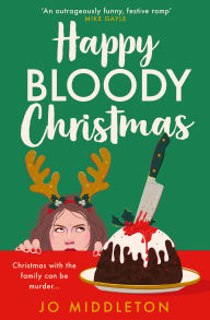 Title: Happy Bloody Christmas (Happy Bloody Christmas, Book 1), Author: Jo Middleton