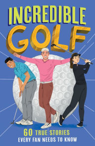Title: Incredible Golf (Incredible Sports Stories, Book 4), Author: Clive Gifford