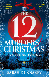 Title: The Twelve Murders of Christmas, Author: Sarah Dunnakey