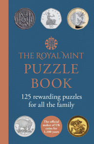 Title: The Royal Mint Puzzle Book: 125 rewarding puzzles for all the family, Author: The Royal Mint