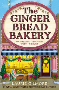 Title: The Gingerbread Bakery (Dream Harbor, Book 5), Author: Laurie Gilmore