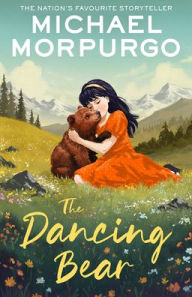 Title: The Dancing Bear, Author: Michael Morpurgo