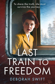 Title: Last Train to Freedom, Author: Deborah Swift