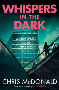Title: Whispers in the Dark: Murder speaks louder than words (DI Erika Piper, Book 2), Author: Chris McDonald