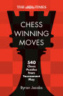 The Times Chess Winning Moves: 540 Chess Puzzles from Tournament Play