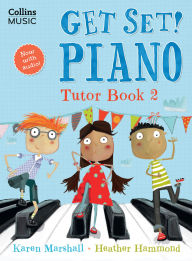 Title: Get Set! Piano: Tutor Book 2, Author: Karen Marshall