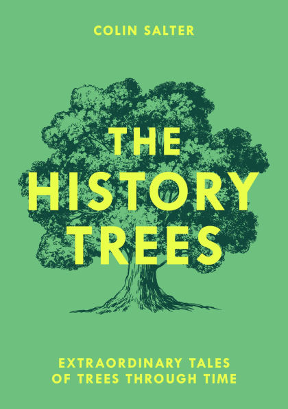 The History Trees: Extraordinary Tales of Trees Through Time