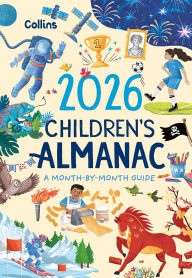 Title: 2026 Children's Almanac: A month-by-month guide to nature, astronomy, sports, science, the world and more, Author: Collins Kids