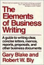 Elements of Business Writing: A Guide to Writing Clear, Concise Letters, Mem / Edition 1
