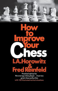 Title: How To Improve Your Chess, Author: Horowitz