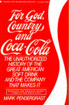 For God, Country and Coca-Cola: The Definitive History of the Great American Soft Drink and the Company That Makes It