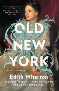 Title: Old New York, Author: Edith Wharton
