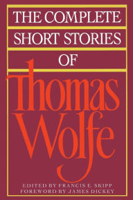 Title: The Complete Short Stories Of Thomas Wolfe, Author: Thomas Wolfe